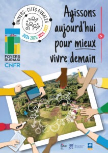 Affiche générique des Univers-Cités Rurales des Foyers Ruraux. Agissons aujourd'hui pour mieux vivre demain