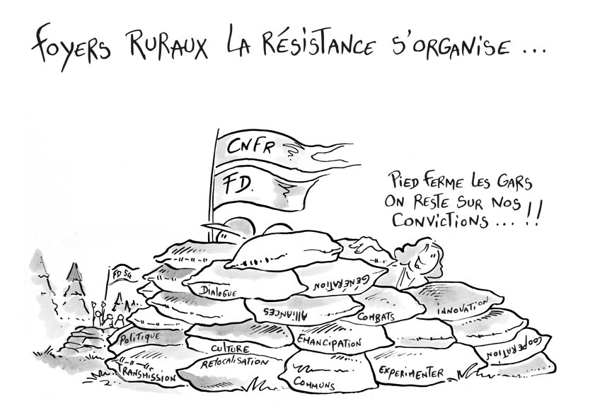 "Aux Foyers Ruraux, la résistance s'organise" Ce dessin de Christophe Seureau reprend les valeurs et idées réaffirmées par le réseau au cours du Parlement éphémère, au Congr'Est 2023.